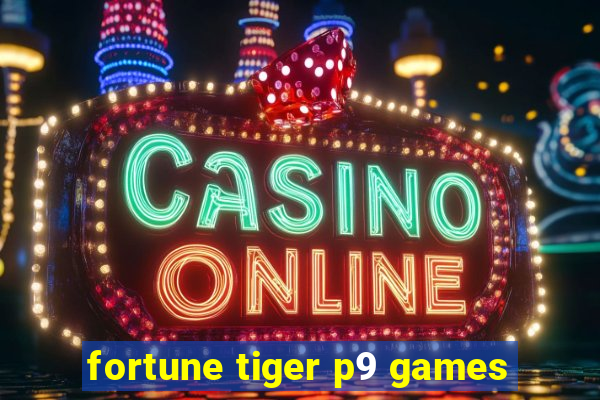 fortune tiger p9 games